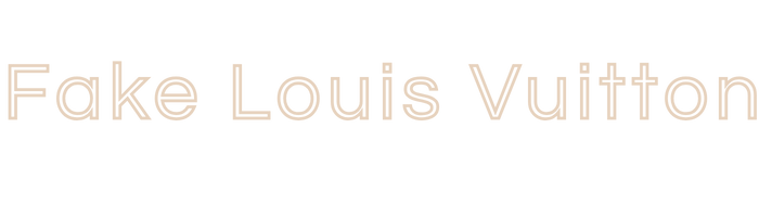 Fake Louis Vuitton Website | Dot-Perfect Replicas